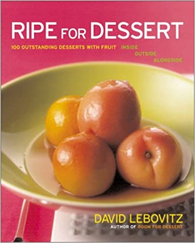 Ripe for Dessert: 100 Outstanding Desserts with Fruit--Inside, Outside, Alongside - Scanned Pdf with ocr